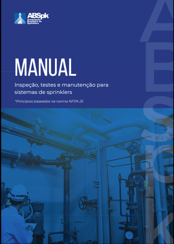 MANUAL - Inspeção, testes e manutenção para sistemas de sprinklers | Princípios baseados na norma NFPA 25
