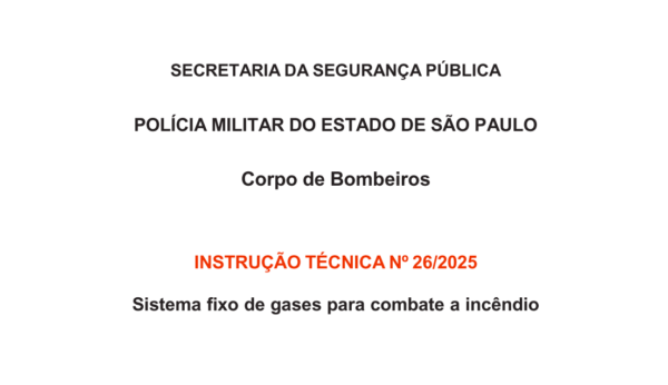 Instrução Técnica 26/2025 - Sistemas fixos de gases para combate a incêndio